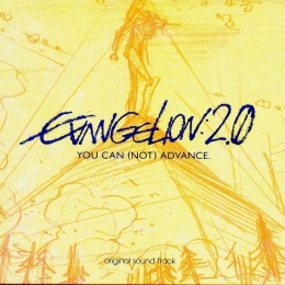 Evangelion: 2.0 You Can (Not) Advance Original Soundtrack [Special Edition]